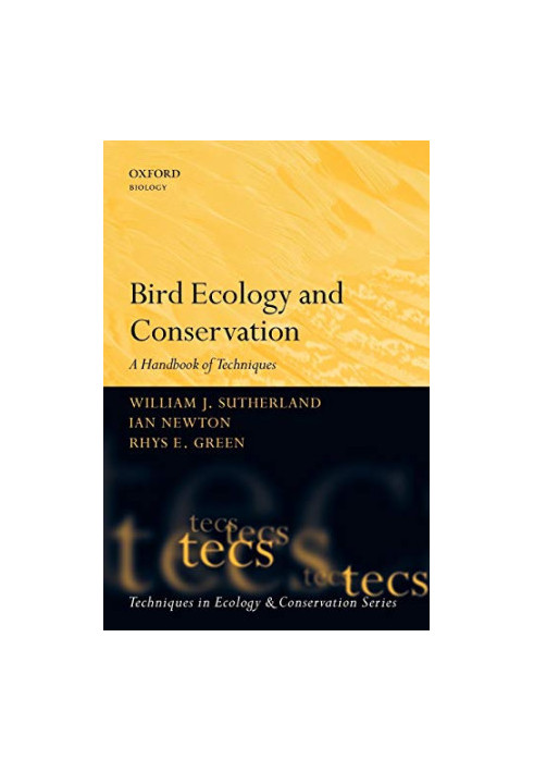 Bird Ecology and Conservation: A Handbook of Techniques (Techniques in Ecology and Conservation)