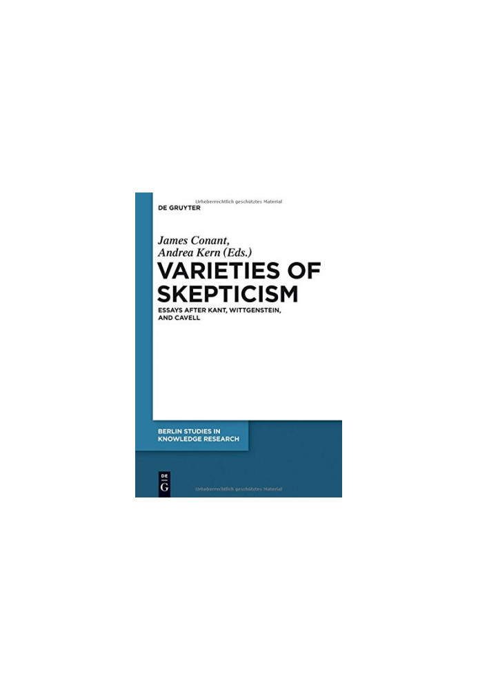 Varieties of Skepticism : Essays after Kant, Wittgenstein, and Cavell