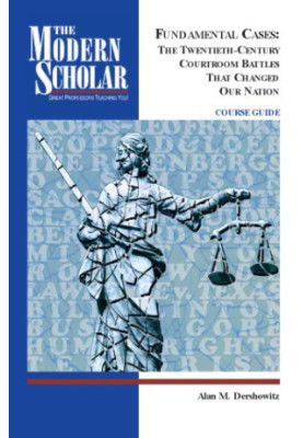 Fundamental cases : the twentieth-century courtroom battles that changed our nation