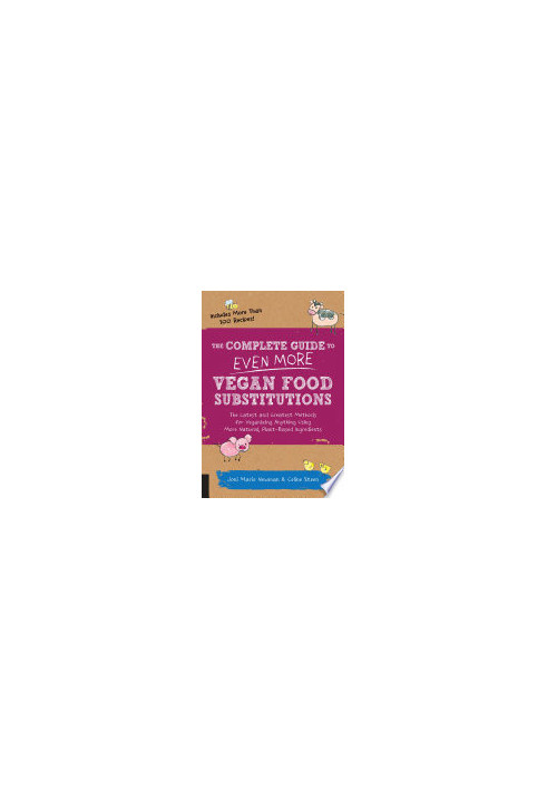 The Complete Guide to Even More Vegan Food Substitutions