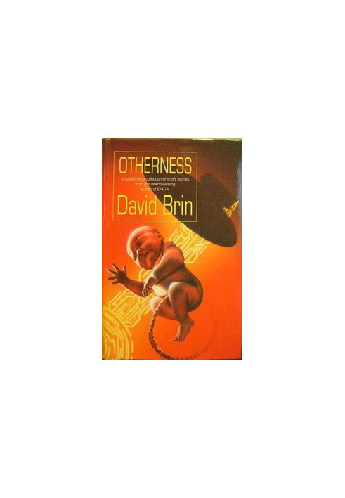 Otherness: Collected Stories by a Modern Master of Science Fiction
