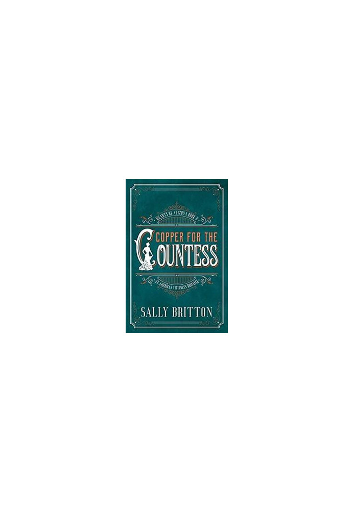 Copper for the Countess (Hearts of Arizona Book 2)