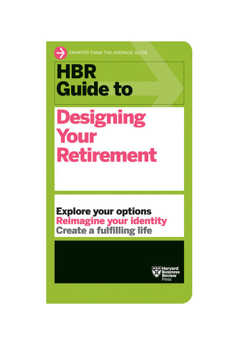 HBR Guide to Designing Your Retirement