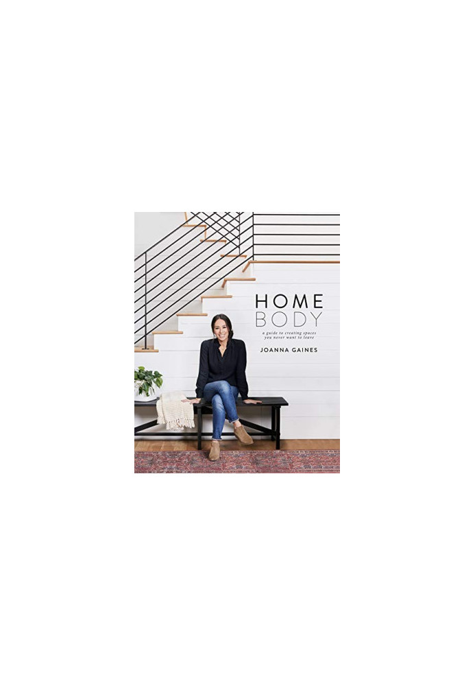 Homebody: A Guide to Creating Spaces You Never Want to Leave