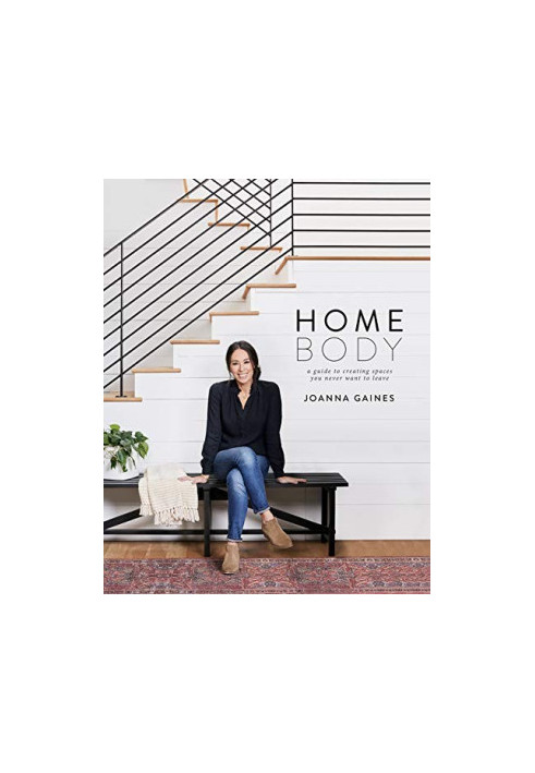Homebody: A Guide to Creating Spaces You Never Want to Leave