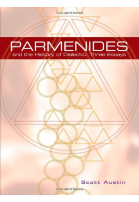 Parmenides and the history of dialectic : three essays