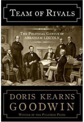 Team of Rivals The Political Genius of