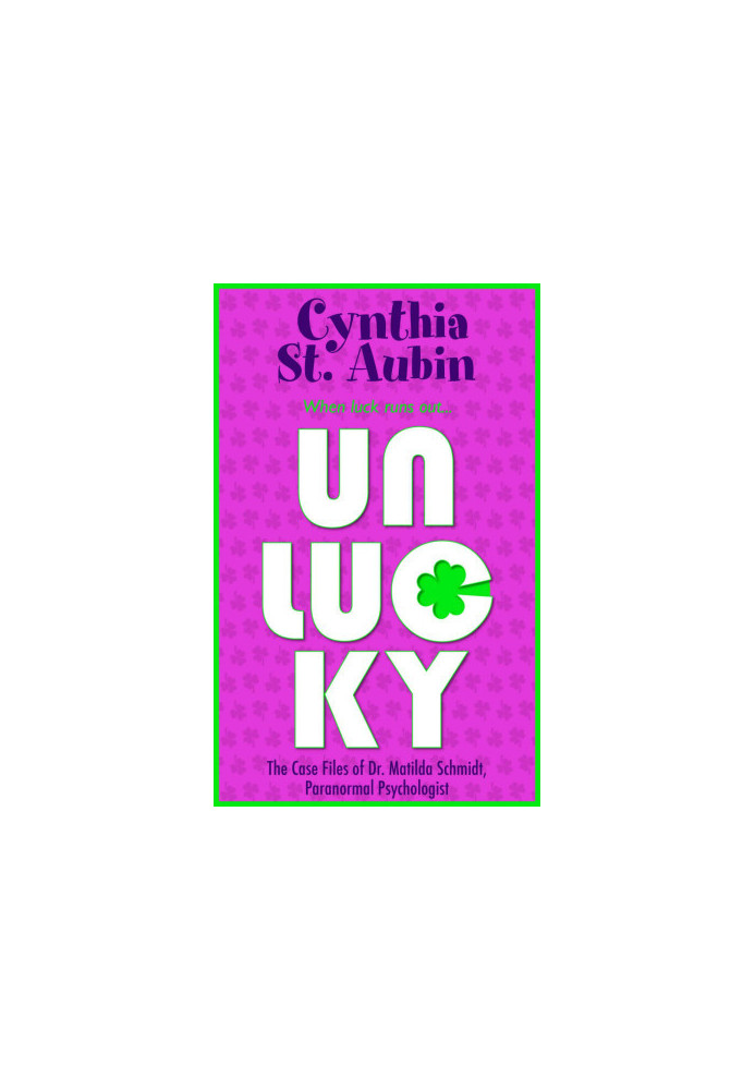 [The Case Files of Dr. Matilda Schmidt, Paranormal Psychologist 02] • Unlucky