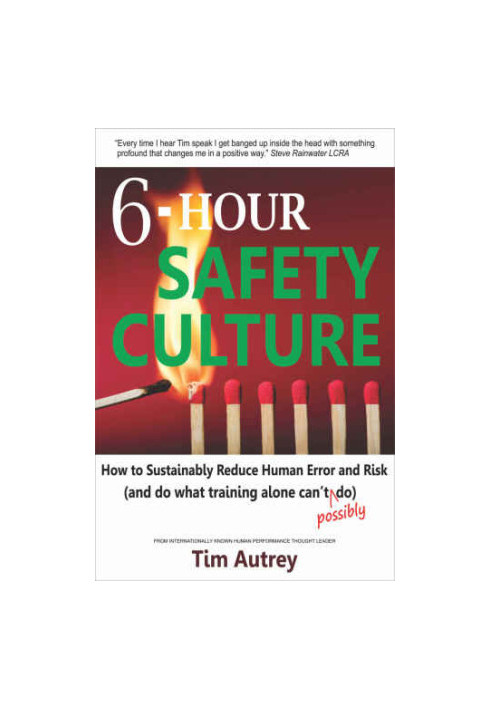 6-Hour Safety Culture: How to Sustainably Reduce Human Error and Risk