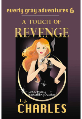 [Everly Gray Adventures 06] • A Touch of Revenge