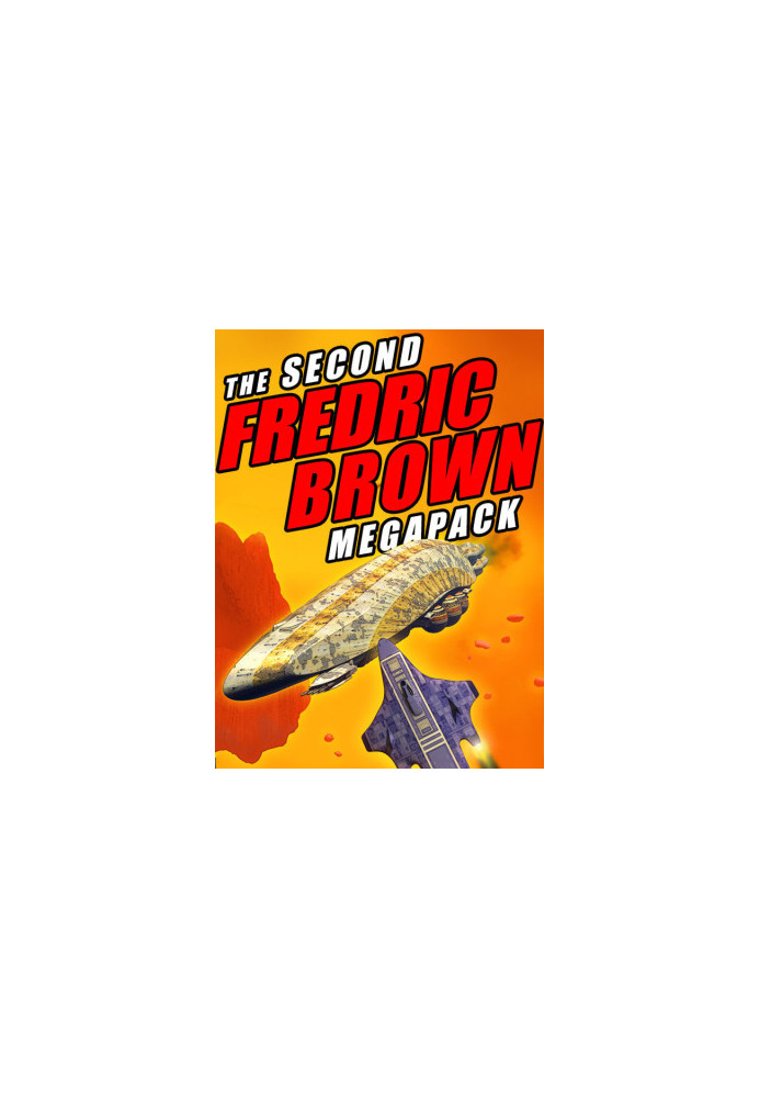 The Second Fredric Brown Megapack · 27 Classic Science Fiction Stories
