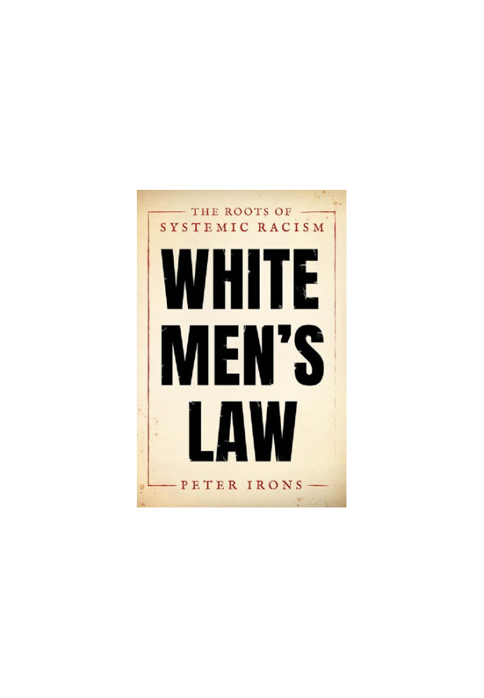 White Men's Law: The Roots of Systemic Racism