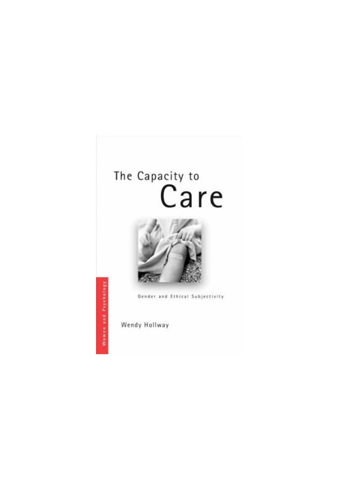 The Capacity to Care: Gender and Moral Subjectivity (Women and Psychology)