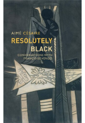 Resolutely Black : Conversations with Francoise Verges