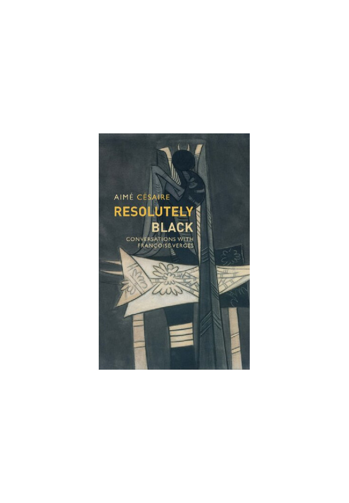 Resolutely Black : Conversations with Francoise Verges