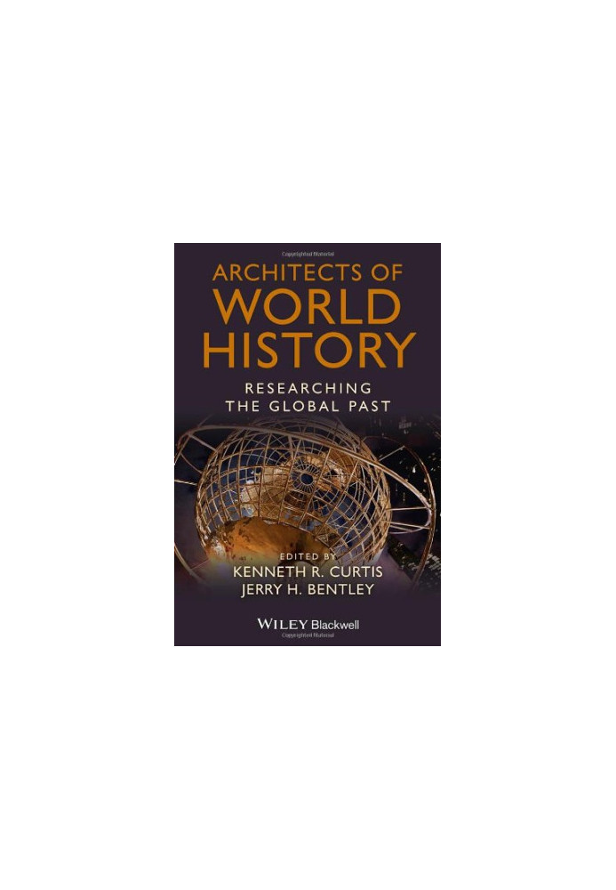 Architects of World History: Researching the Global Past