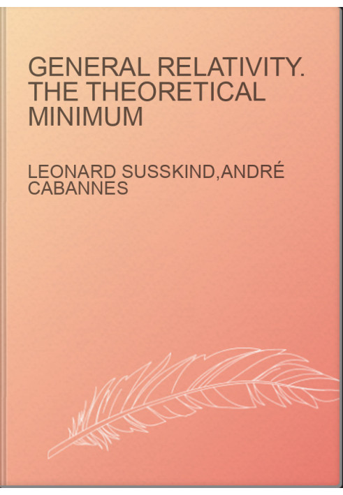 General Relativity. The Theoretical Minimum