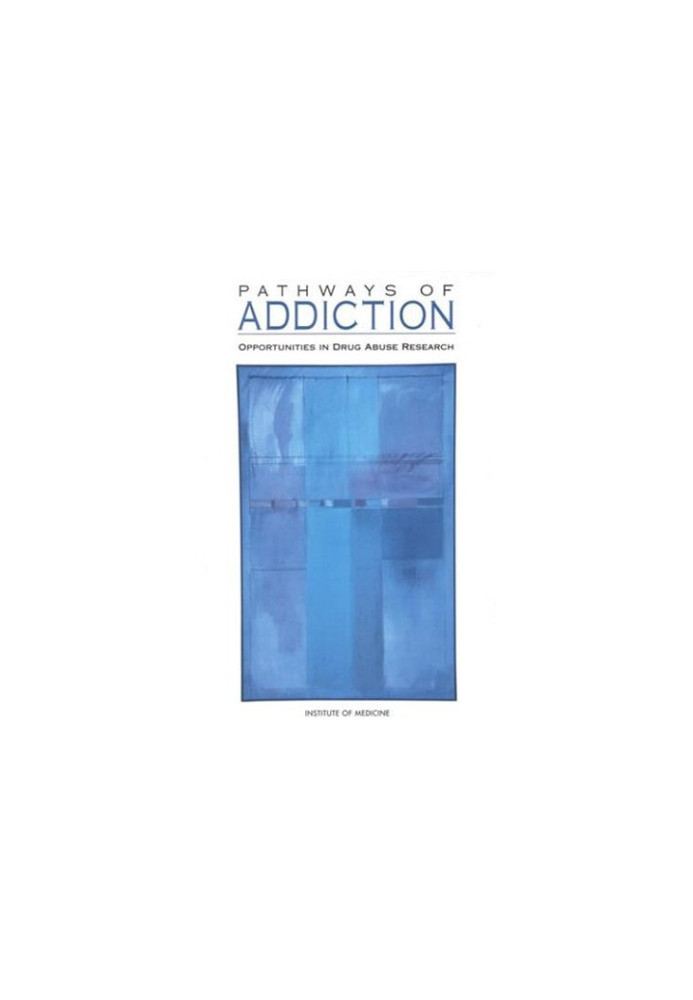 Pathways of Addiction: Opportunities in Drug Abuse Research