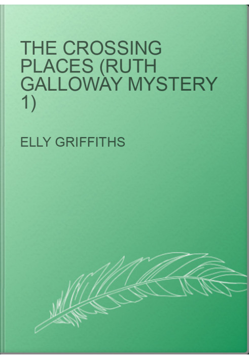 The Crossing Places (Ruth Galloway Mystery 1)