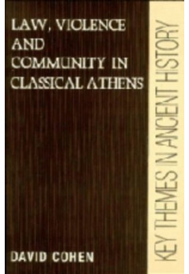 Law, Violence, and Community in Classical Athens