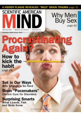 Scientific American Mind: Procrastinating Again? -  Dec 2008- Jan 2009