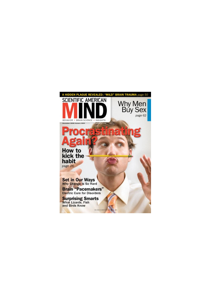 Scientific American Mind: Procrastinating Again? -  Dec 2008- Jan 2009