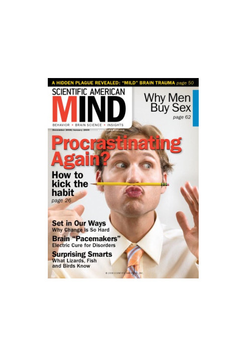 Scientific American Mind: Procrastinating Again? -  Dec 2008- Jan 2009