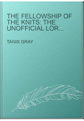 The Fellowship of the Knits: The Unofficial Lord of the Rings Knitting Book