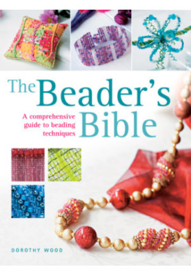 The beader's bible: [a comprehensive guide to beading techniques]