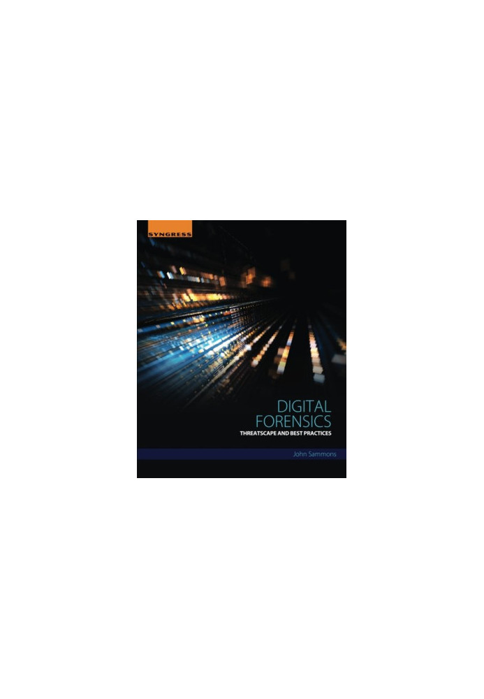 Digital forensics : threatscape and best practices