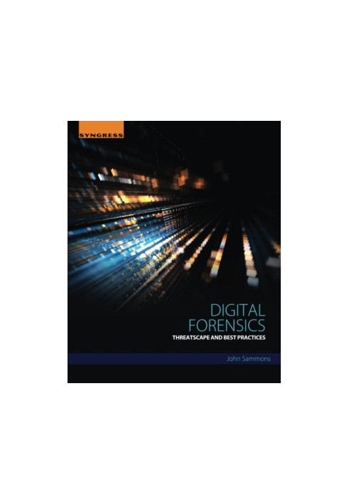 Digital forensics : threatscape and best practices