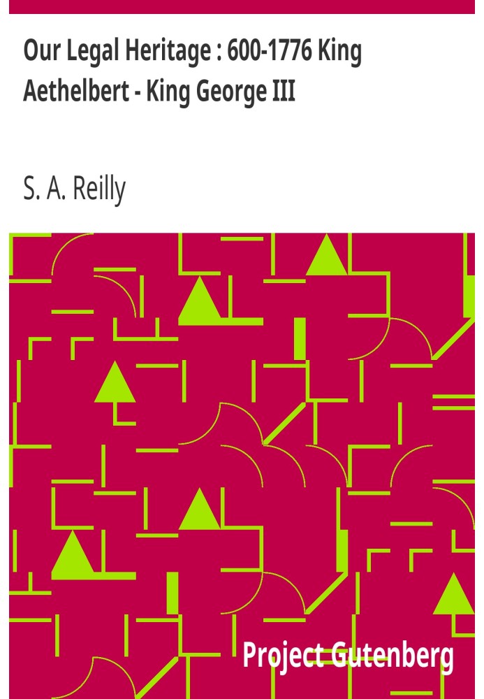 Наша юридична спадщина: 600-1776 Король Етельберт - Король Георг III