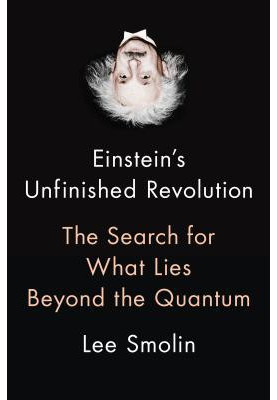 Einstein’s Unfinished Revolution: The Search for What Lies Beyond the Quantum