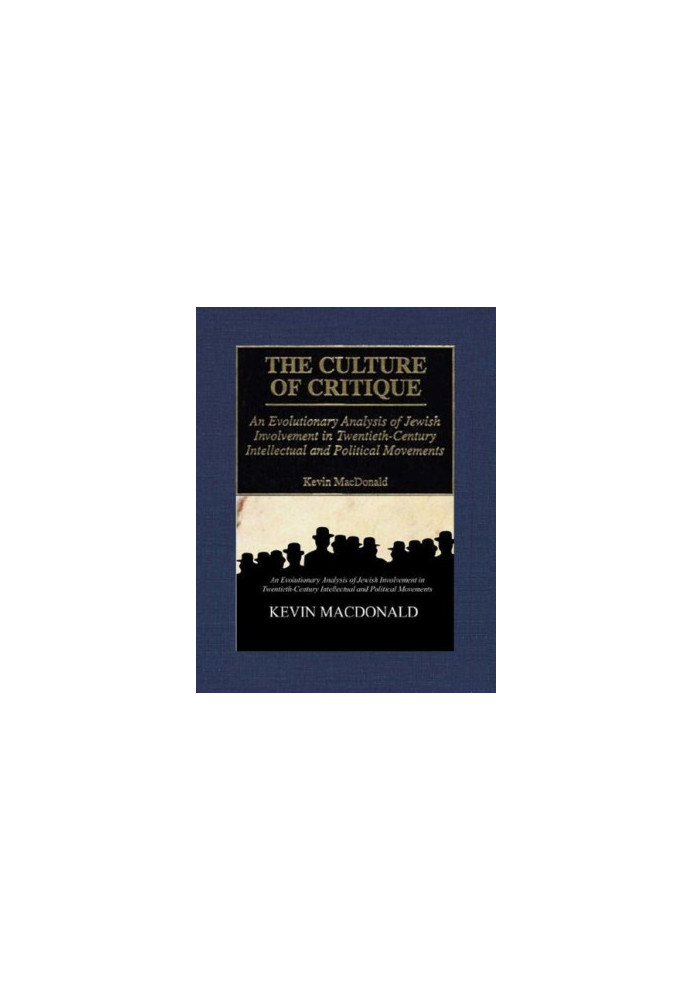 The Culture of Critique: An Evolutionary Analysis of Jewish Involvement in Twentieth-Century Intellectual and Political Movem