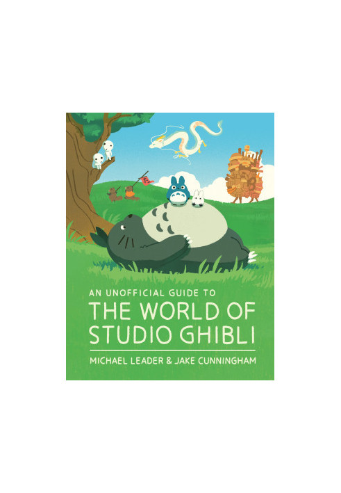 An Unofficial Guide to the World of Studio Ghibli