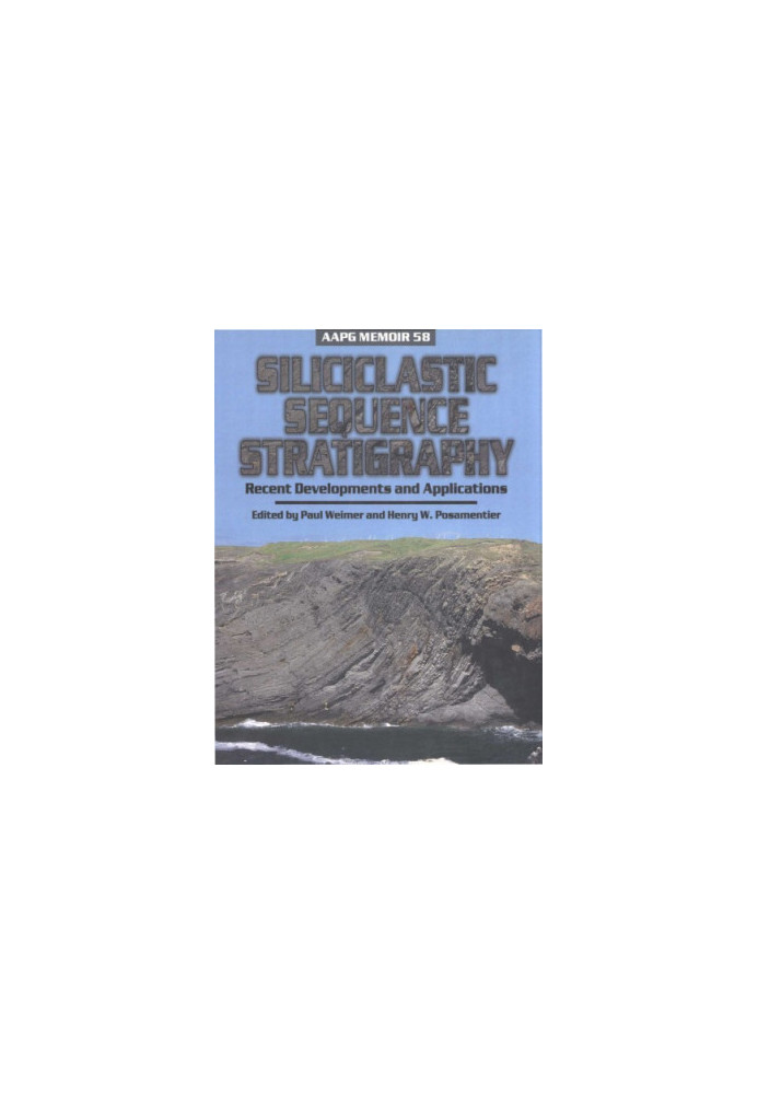 Siliciclastic sequence stratigraphy : recent developments and applications