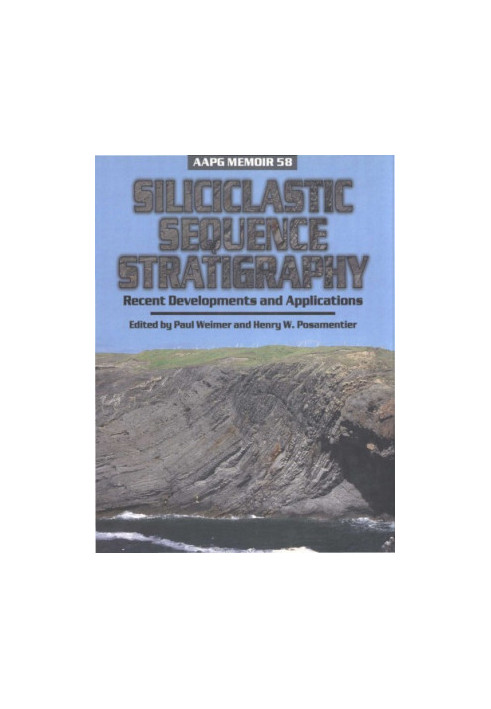 Siliciclastic sequence stratigraphy : recent developments and applications