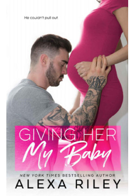 Giving Her My Baby