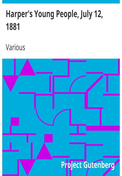 «Молодежь Харпера», 12 июля 1881 г., иллюстрированный еженедельник.