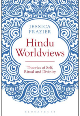 Hindu worldviews: theories of self, ritual and reality