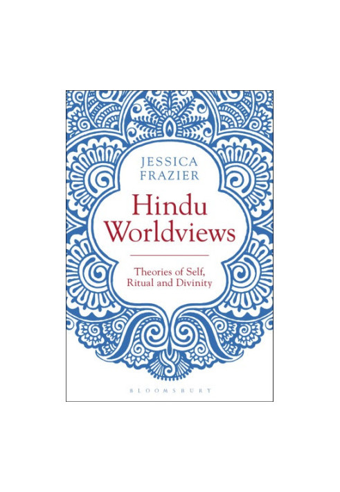 Hindu worldviews: theories of self, ritual and reality