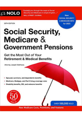 NOLO • Social Security, Medicare, & Government Pensions, 28th Edition • Get the Most Out of Your Retirement and Medical Benef