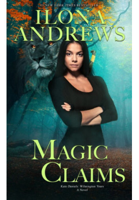 Magic Claims (Kate Daniels: Wilmington Years, 02 Kate Daniels, 10.6)