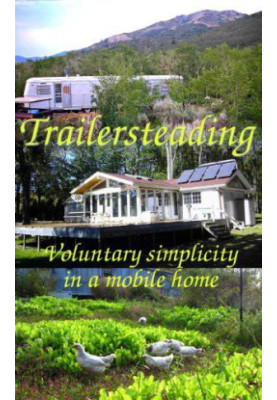 Trailersteading: Voluntary Simplicity in a Mobile Home