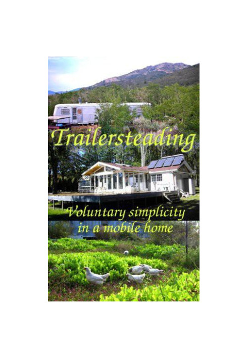 Trailersteading: Voluntary Simplicity in a Mobile Home