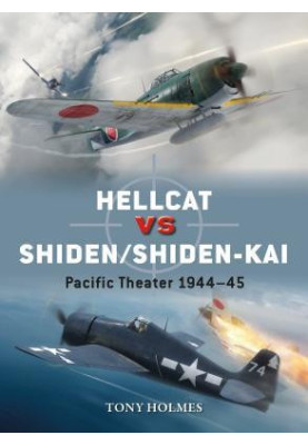 Hellcat vs Shiden/Shiden-Kai: Pacific Theater 1944–45