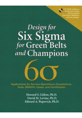 Design for Six SIGMA for Green Belts and Champions: Applications for Service Operations--Foundations, Tools, DMADV, Cases, an