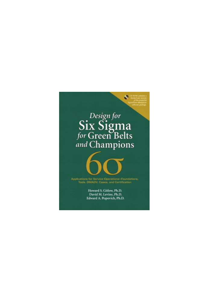 Design for Six SIGMA for Green Belts and Champions: Applications for Service Operations--Foundations, Tools, DMADV, Cases, an