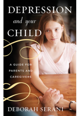 Depression and your child: a guide for parents and caregivers