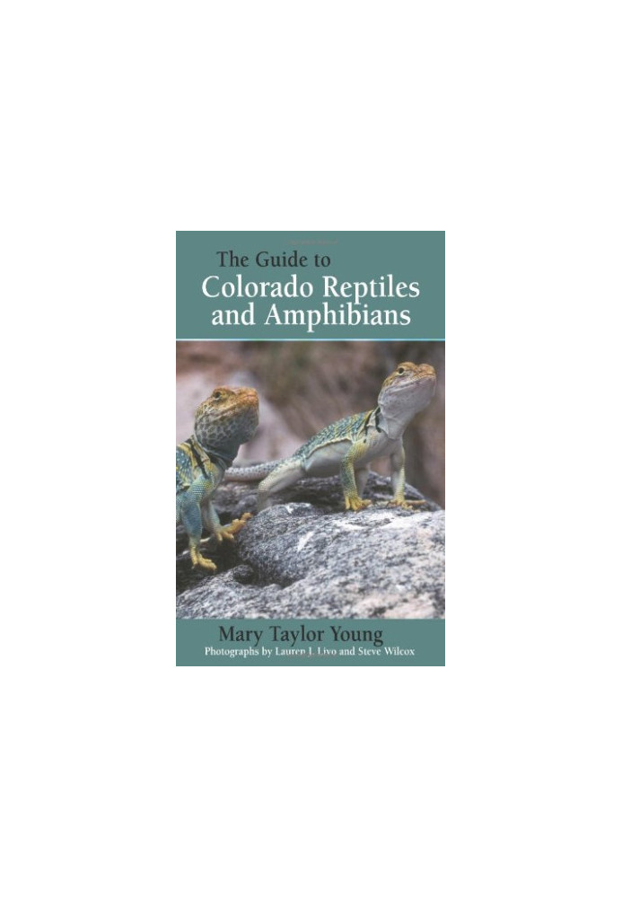 The Guide to Colorado Reptiles and Amphibians